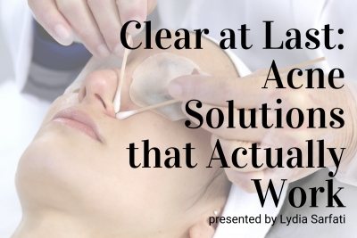 Webinar: Clear at Last: Acne Solutions that Actually Work