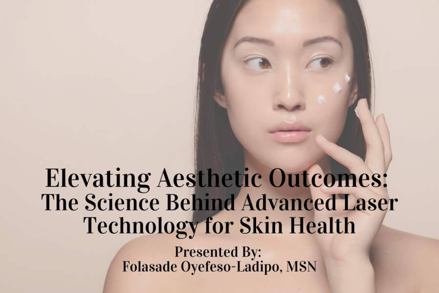 Upcoming Webinar: Elevating Aesthetic Outcomes: The Science Behind Advanced Laser Technology for Skin Health